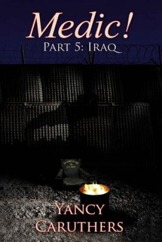 Medic!: Part 5: Iraq