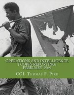 Operations & Intelligence I Corps Reporting: February 1969