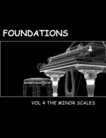 Foundations Volume 4: The Minor Scales