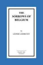 The Sorrows of Belgium: A Play In Six Scenes