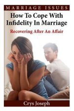 How To Cope With Infidelity In Marriage