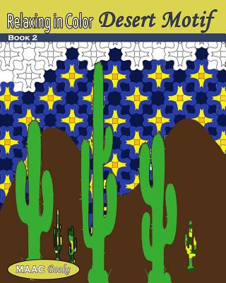 Relaxing in Color Desert Motif Coloring Book: Adult Coloring Book