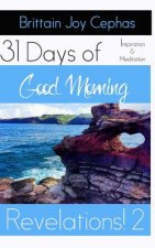 Good Morning Revelations 2!: 31 Days of Inspiration and Revelation