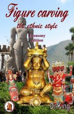 Figure Carving - The Ethnic Style: Amazing World of Possibilities (Economy Ed.)