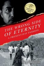 The Wrong Side of Eternity: A Present-day Passion