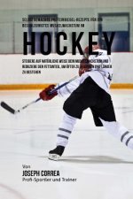 Selbstgemachte Proteinriegel-Rezepte fur ein beschleunigtes Muskelwachstum im Hockey: Steigere auf naturliche Weise dein Muskelwachstum und reduziere