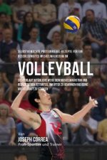 Selbstgemachte Proteinriegel-Rezepte fur ein beschleunigtes Muskelwachstum im Volleyball: Steigere auf naturliche Weise dein Muskelwachstum und reduzi