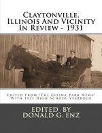 Claytonville, Illinois And Vicinity In Review - 1931