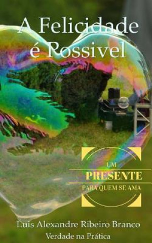 A Felicidade é Possível