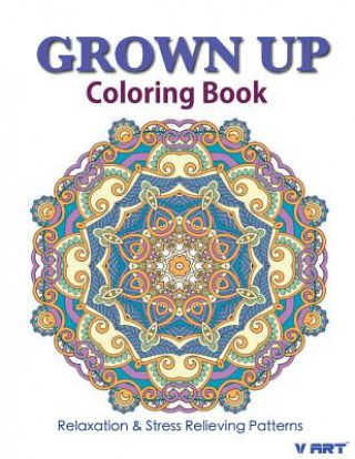 Grown Up Coloring Book 18: Coloring Books for Grownups: Stress Relieving Patterns