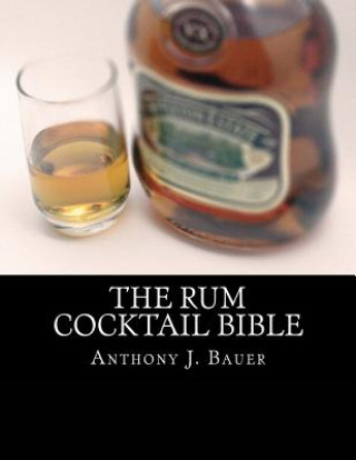 The Rum Cocktail Bible