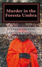 Murder in the Foresta Umbra: The continuing saga of Bishop Castropietro in Italy during the Settecento
