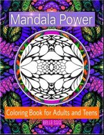 Mandala Power Coloring Book for Adults and Teens: Color, Relax and Enjoy