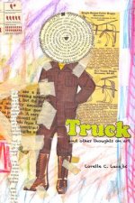 Truck: and other thoughts on art