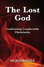 The Lost God: Confronting Comfortable Christianity
