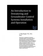 An Introduction to Dewatering and Groundwater Control Systems Installation and O