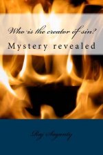 Who is the creator of sin?: Mystery revealed