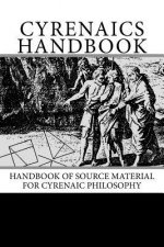 Cyreniacs Handbook: Handbook of Source Material for Cyrenaic Philosophy