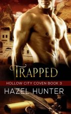 Trapped (Book Three of the Hollow City Coven Series): A Witch and Warlock Romance Novel
