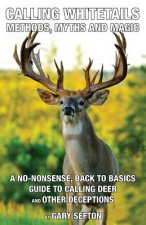 Calling Whitetails: Methods, Myths and Magic