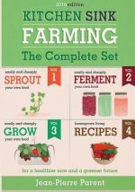 Kitchen Sink Farming - Complete Collection: Easily & Cheaply Grow, Sprout, and Ferment Your Own Food for a Healthier Now & a Greener Future
