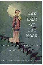 The Lady of the Moon: Great Folk Tales of China vol.1