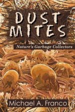 DUST MITES ? Nature's Garbage Collectors