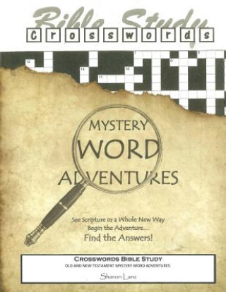 Crosswords Bible Study: Mystery Word Adventures - Old and New Testament