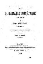 La diplomatie monétaire en 1878