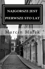 Najgorsze Jest Pierwsze Sto Lat: I Inne Dialogi