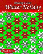 Relaxing in Color Winter Holiday: Adult Coloring Book