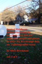 Central Middlesex: (where there may be very little of it, but are many nice people and places to see)--Va, & a strange deja vu: a photogr