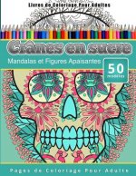 Livres de Coloriage Pour Adultes Crânes en sucre: Mandalas et Figures Apaisantes Pages de Coloriage Pour Adulte