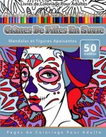 Livres de Coloriage Pour Adultes Crânes De Filles En Sucre: Mandalas et Figures Apaisantes Pages de Coloriage Pour Adulte