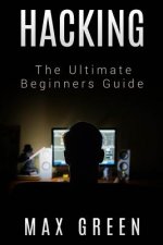 Hacking: The Ultimate Beginners Guide