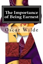 The Importance of Being Earnest: A Trivial Comedy for Serious People