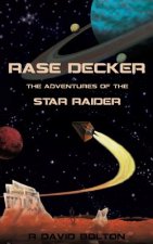 Rase Decker: The Adventures of the Star Raider
