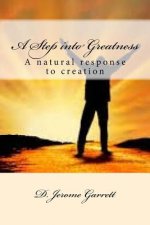 A Step into Greatness: A natural response to creation