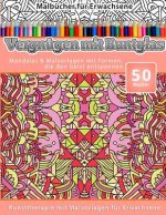 Malbucher fur Erwachsene Vergnugen mit Buntglas: Mandalas & Malvorlagen mit Formen, die den Geist entspannen