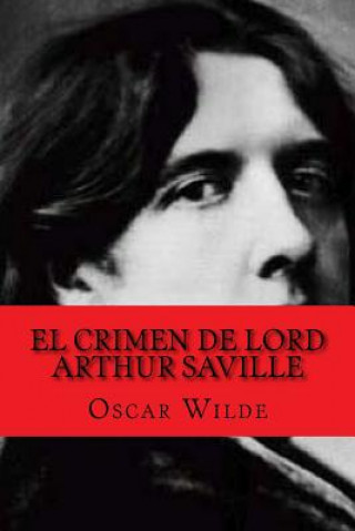 El Crimen de Lord Arthur Saville (Spanish Edition)