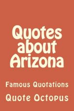 Quotes about Arizona: Famous Quotations