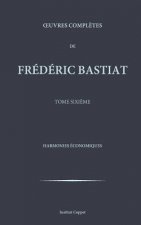 Oeuvres completes de Frederic Bastiat - tome 6