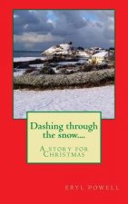 Dashing through the snow....: A story for Christmas