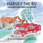 Harvey the RV: Yellowstone Park Adventure