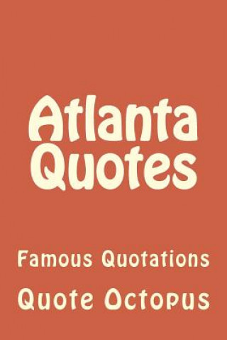 Atlanta Quotes: Famous Quotations