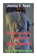 Break my heart, unlock it and heal it Books3: The holy snake and sanity