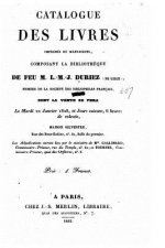 Catalogue des livres imprimés et manuscrits, composant la biblioth?que de feu m. L.M.J. Duriez (de Lille) dont la vente se fera le 22 janvier 1828, et