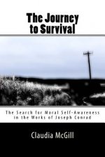 The Journey to Survival: The Search for Moral Self-Awareness in the Works of Joseph Conrad