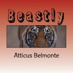 Beastly: The Katotheyan Chronicles Book 1