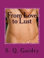 From Love to Lust: poems